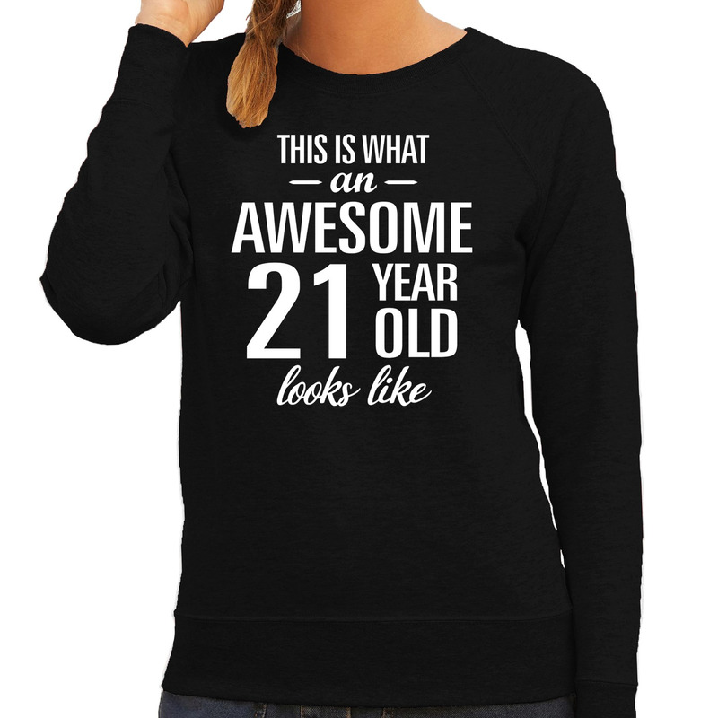 Awesome 21 year-21 jaar cadeau sweater zwart dames
