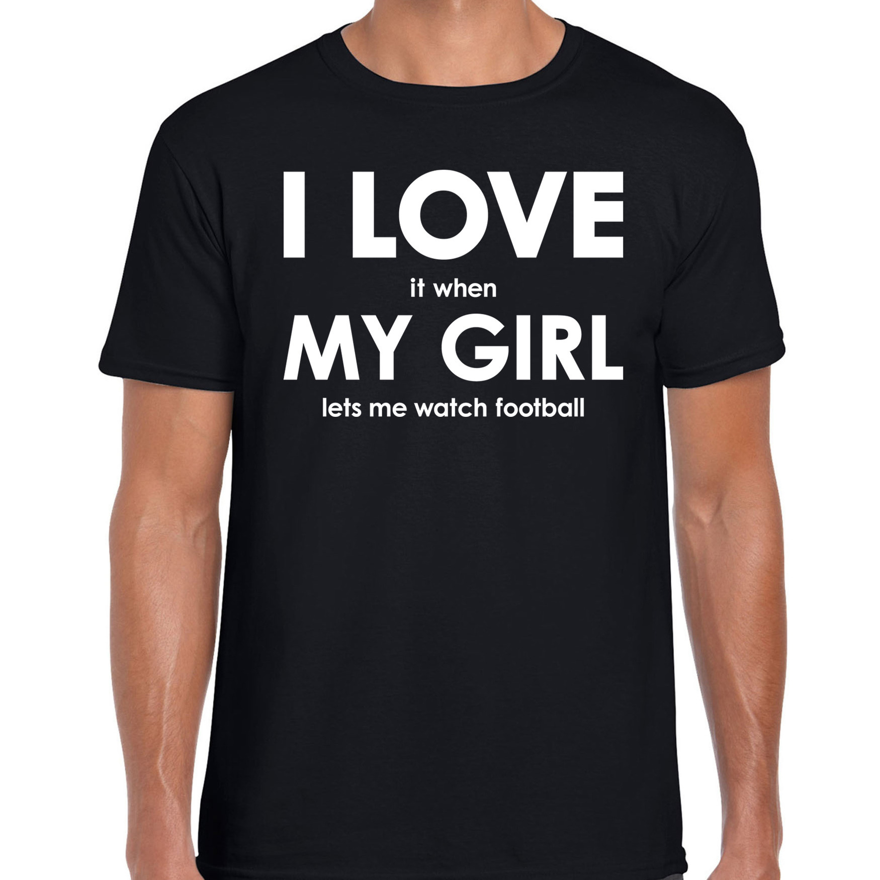 I love it when my girl lets me watch football cadeau t-shirt zwart heren