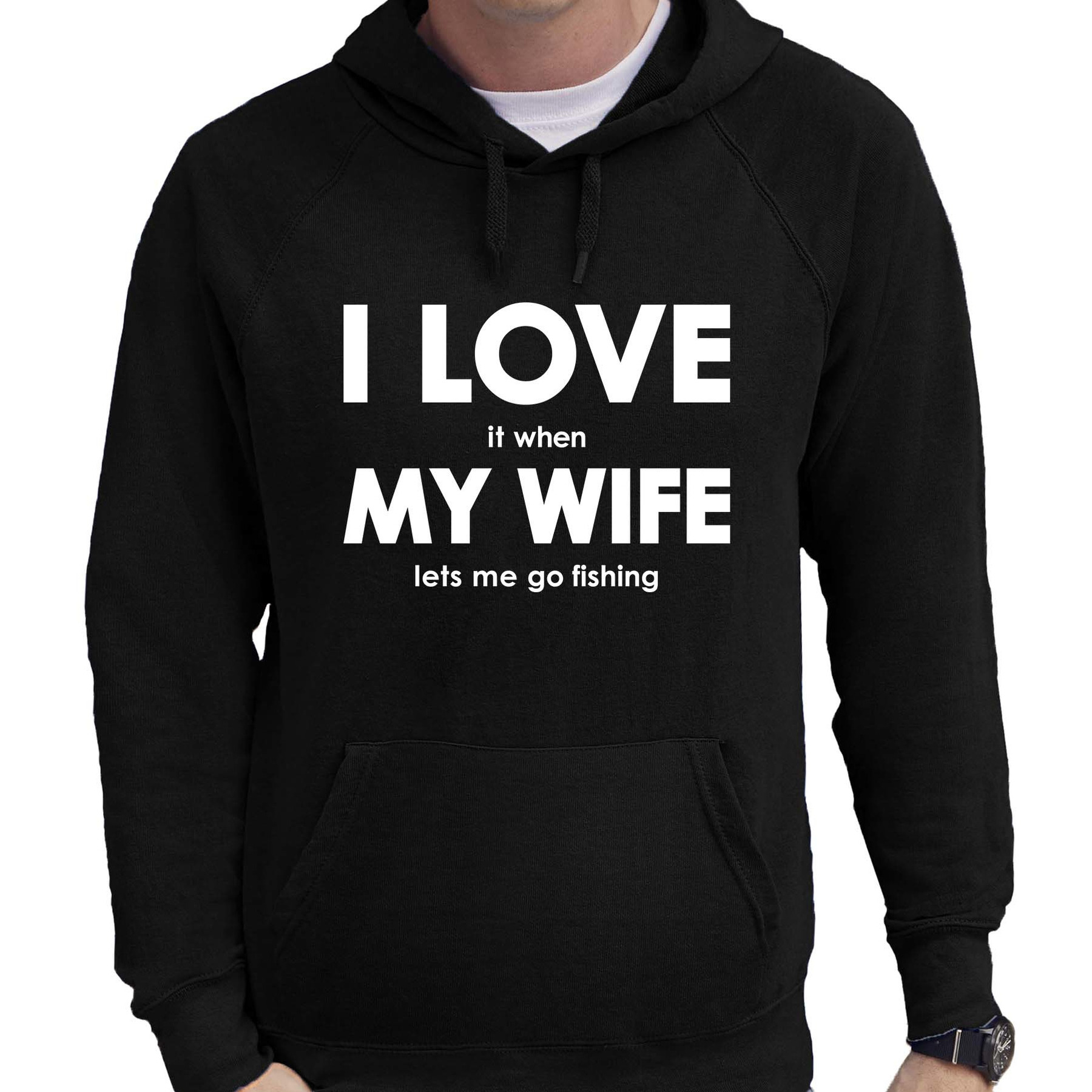 I love it when my wife lets me go fishing cadeau hoodie zwart heren