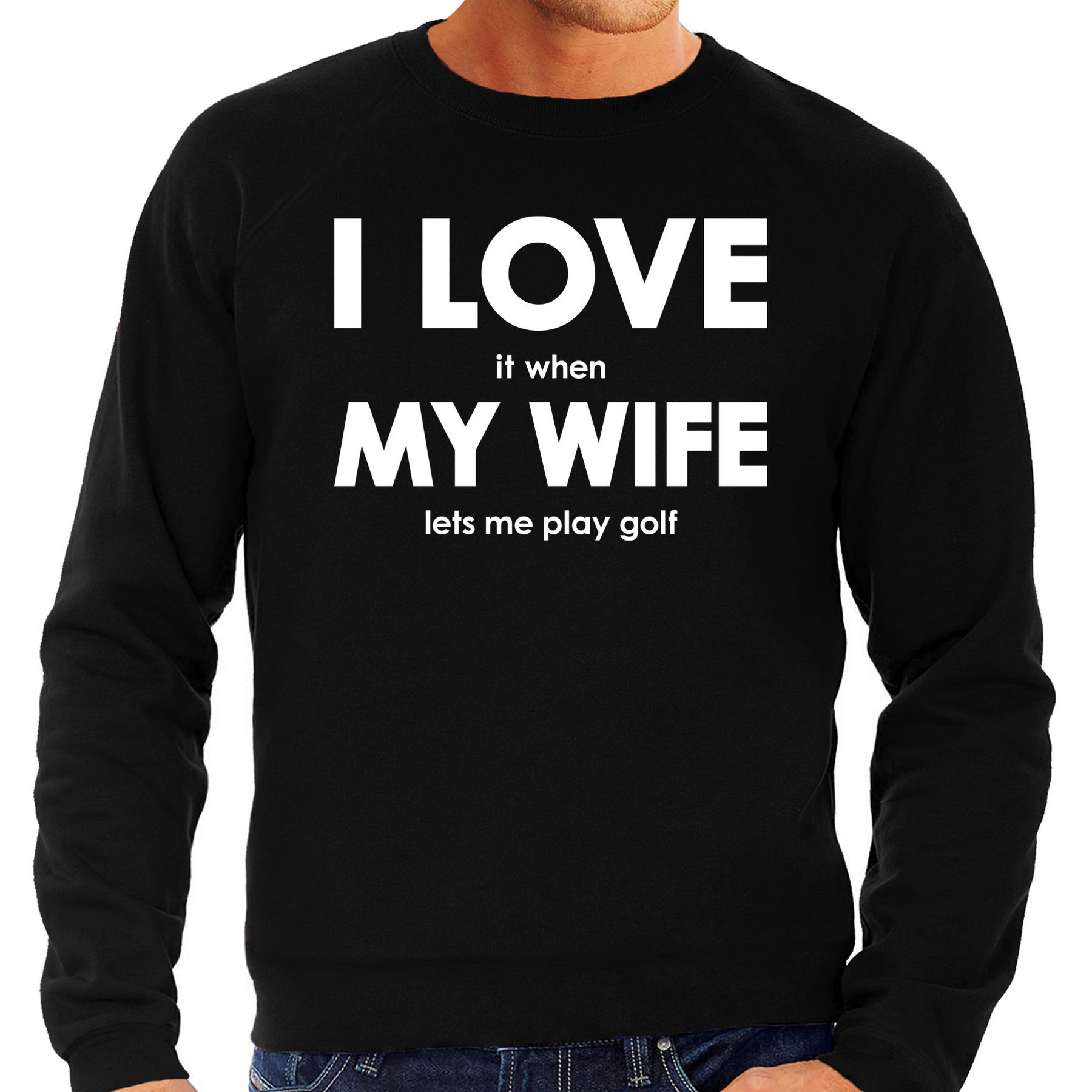 I love it when my wife lets me play golf cadeau sweater zwart heren