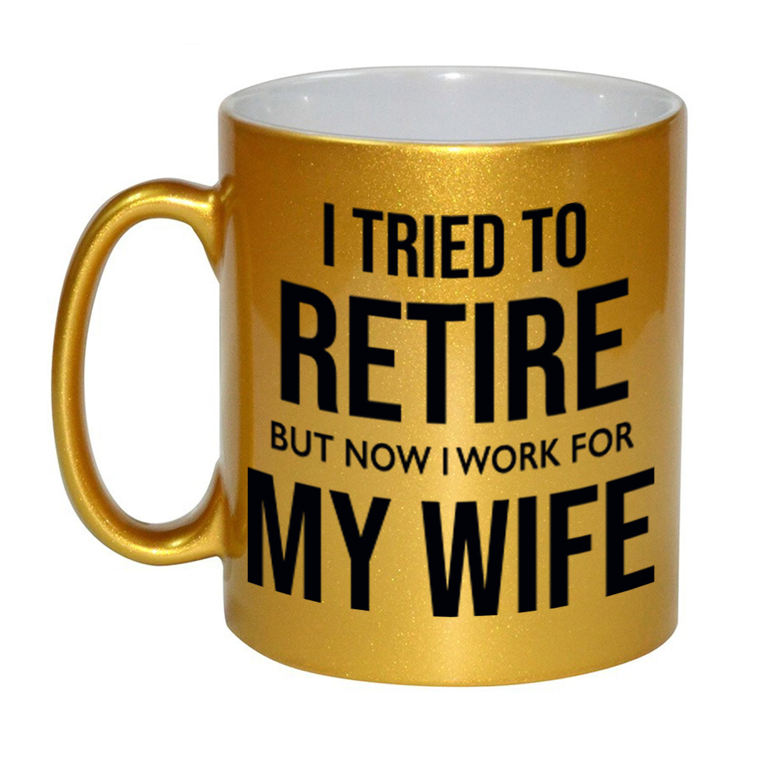 I tried to retire but now I work for my wife pensioen mok-beker goud afscheidscadeau 330 ml