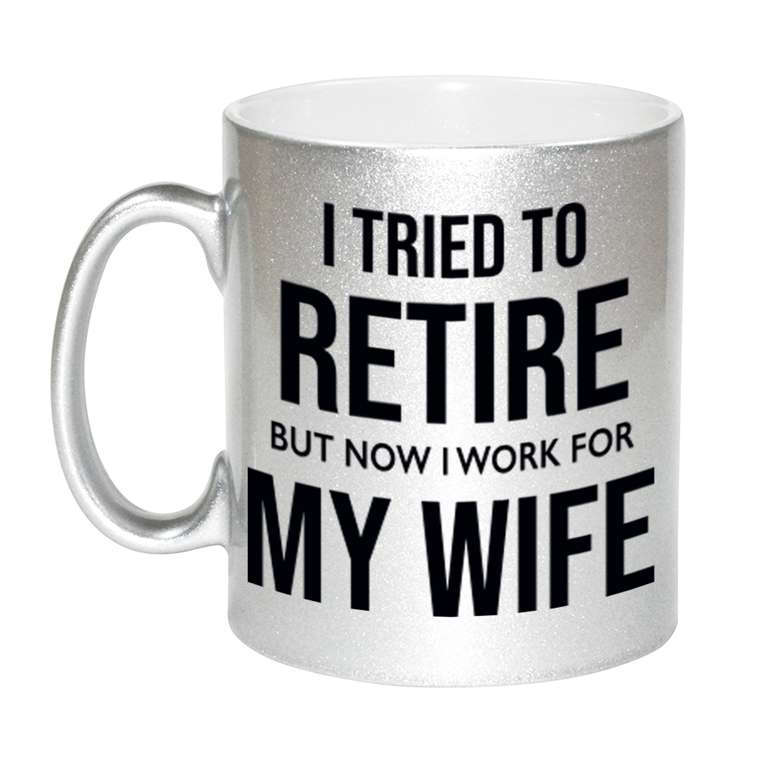 I tried to retire but now I work for my wife pensioen mok-beker zilver afscheidscadeau 330 ml
