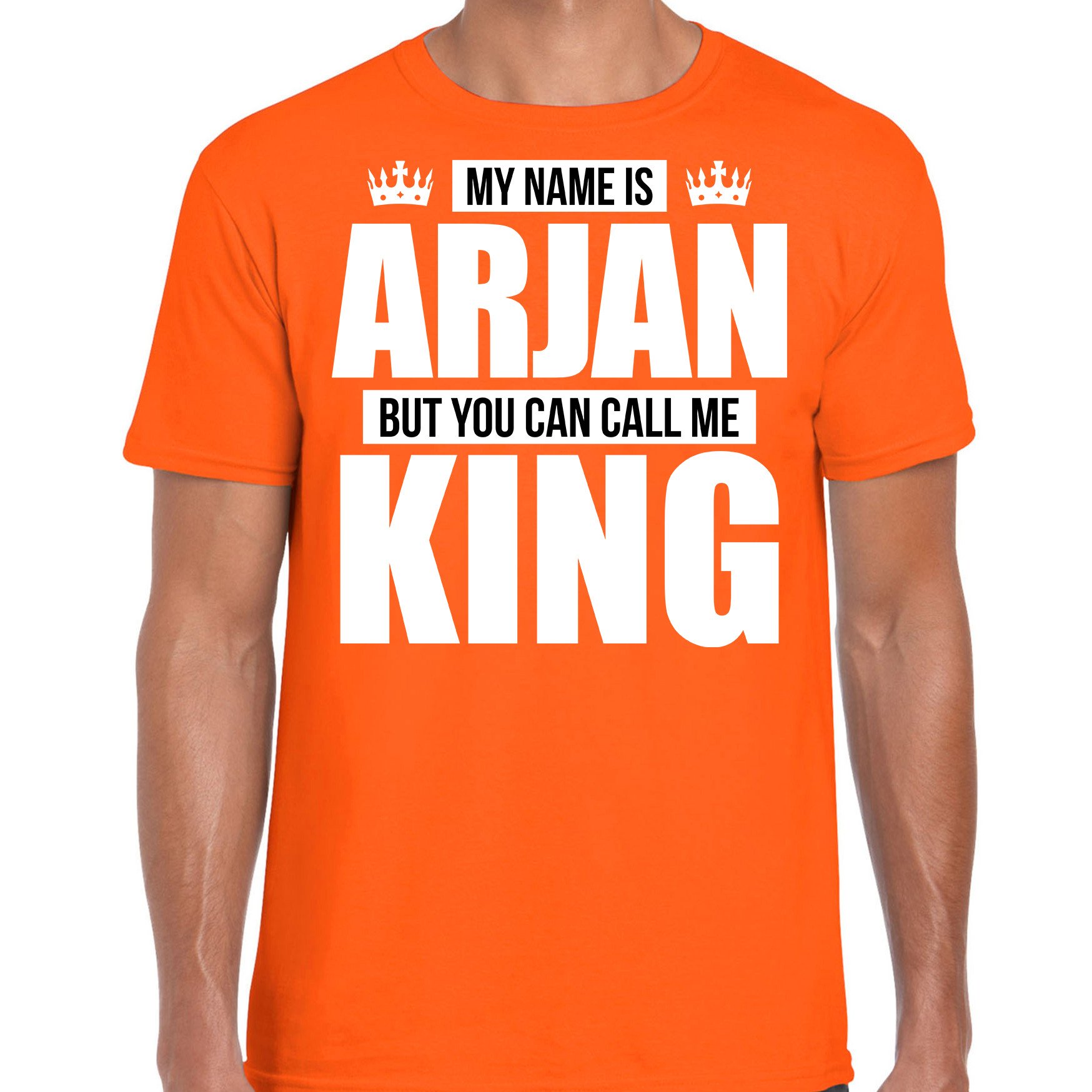 Naam cadeau t-shirt my name is Arjan but you can call me King oranje voor heren