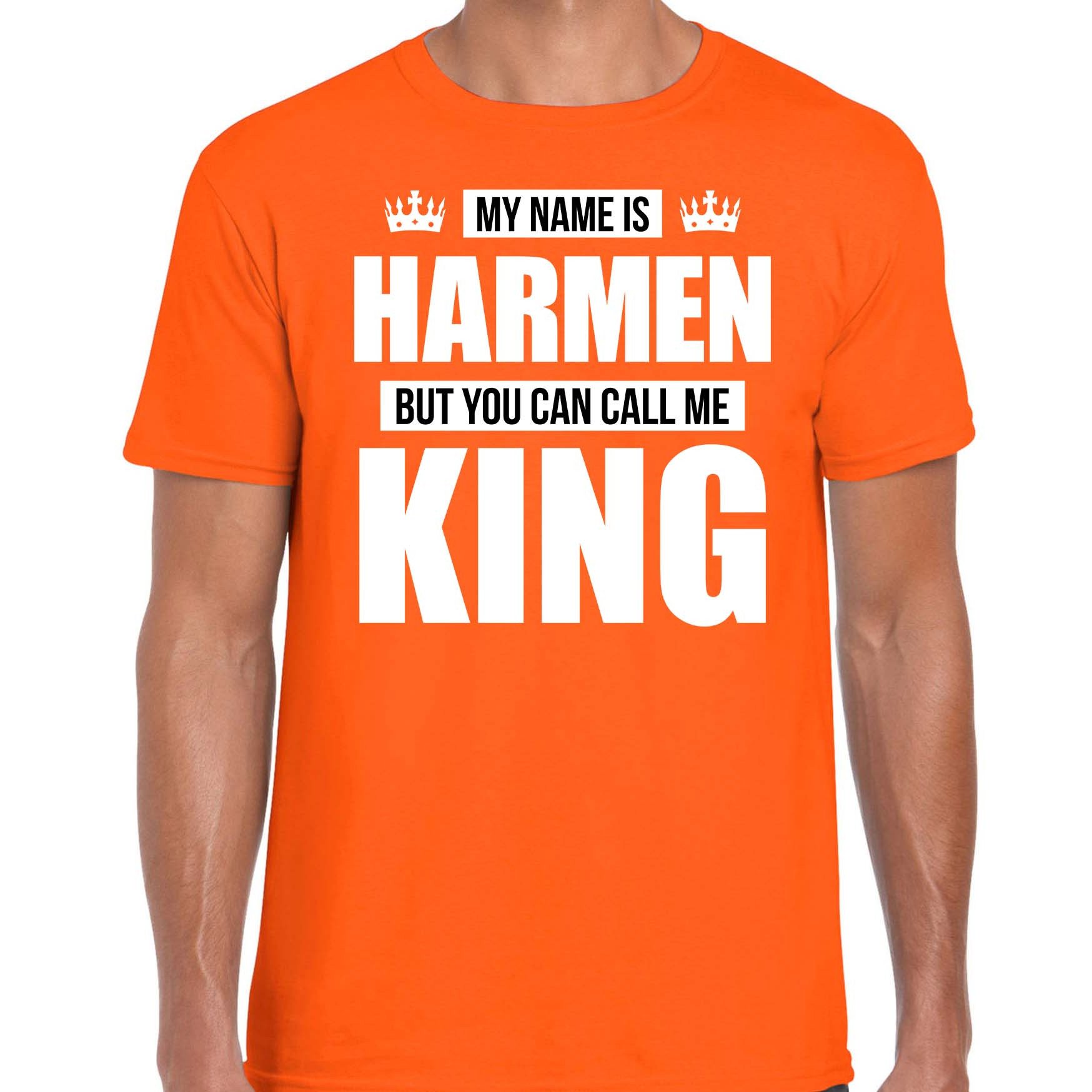 Naam cadeau t-shirt my name is Harmen but you can call me King oranje voor heren
