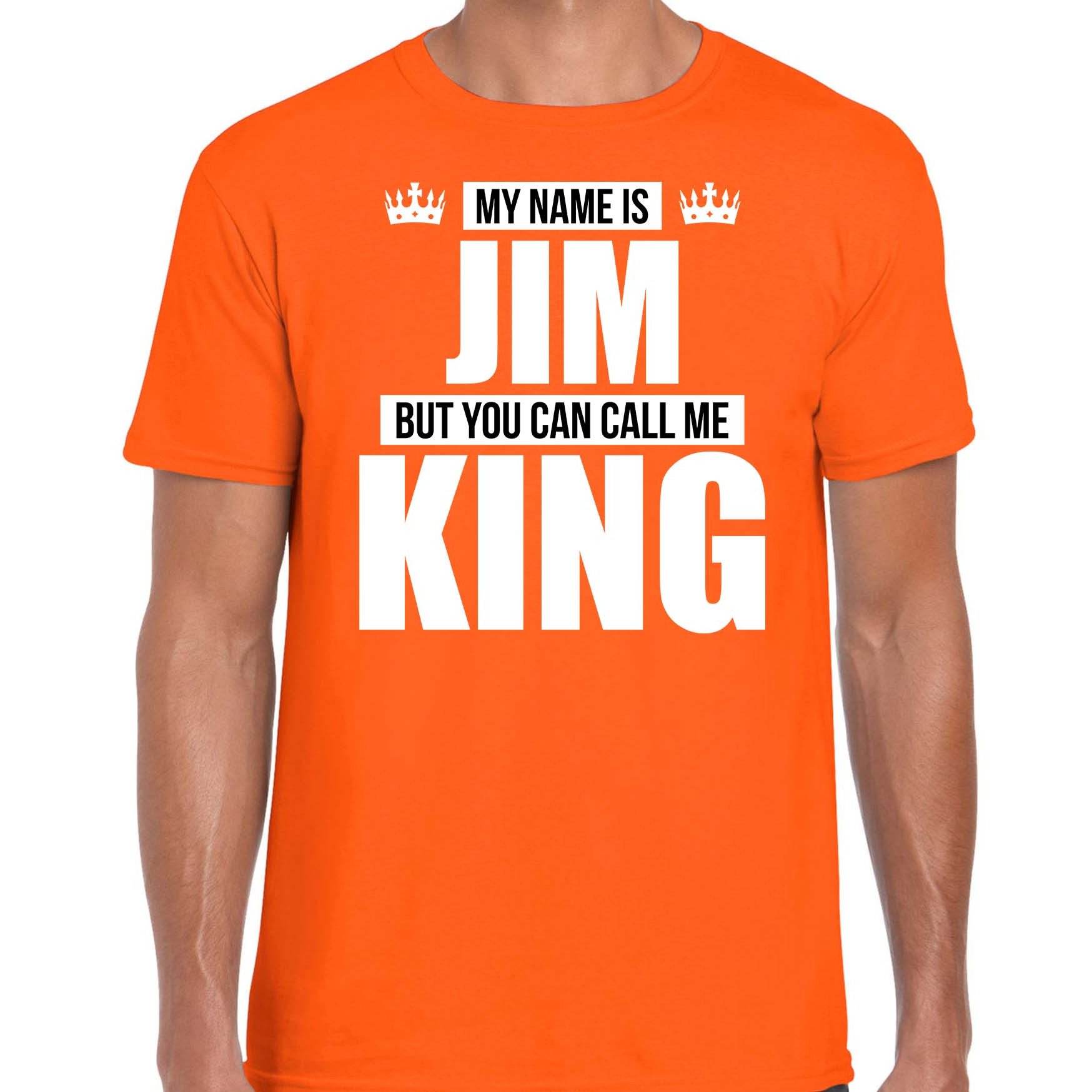 Naam cadeau t-shirt my name is Jim but you can call me King oranje voor heren