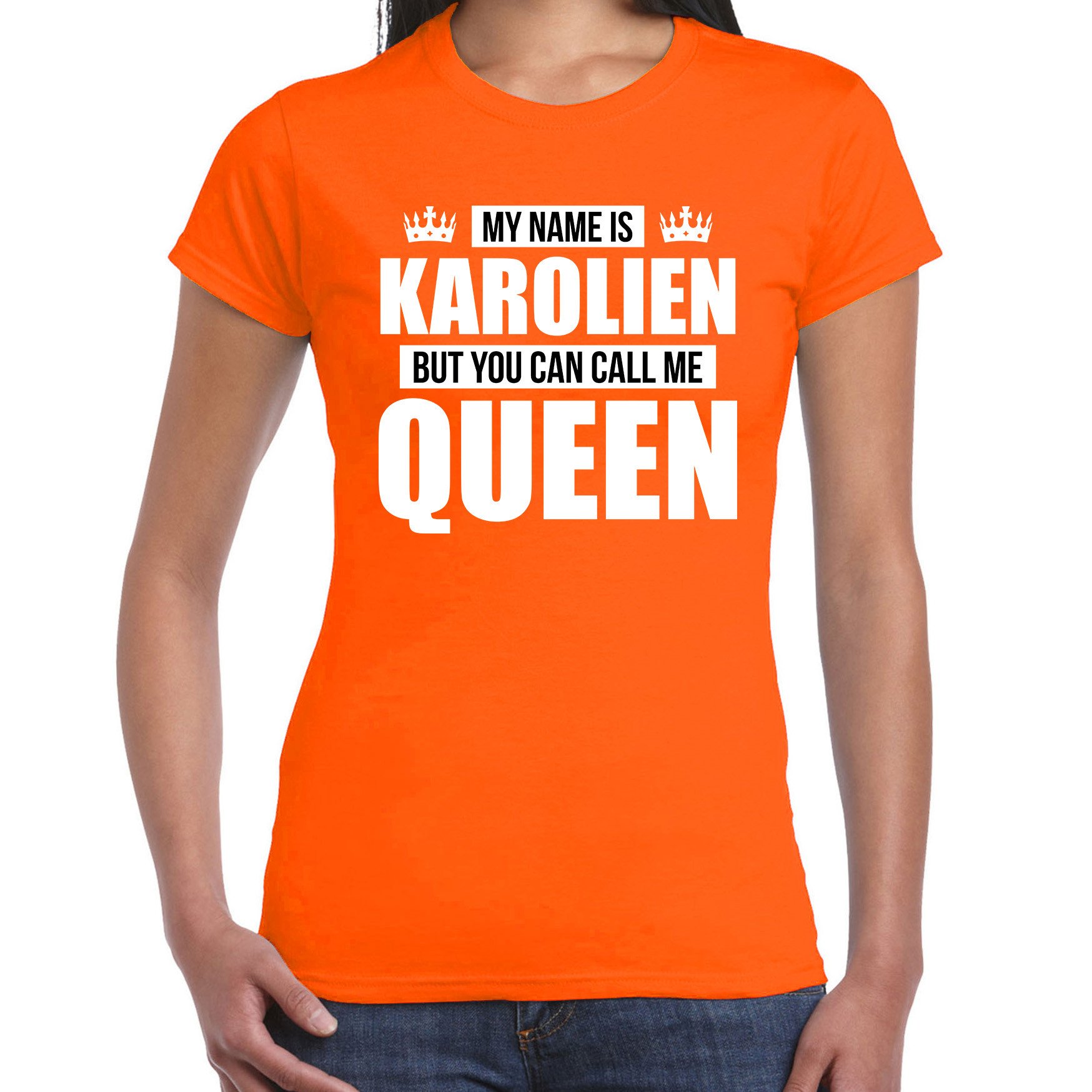 Naam cadeau t-shirt my name is Karolien but you can call me Queen oranje voor dames