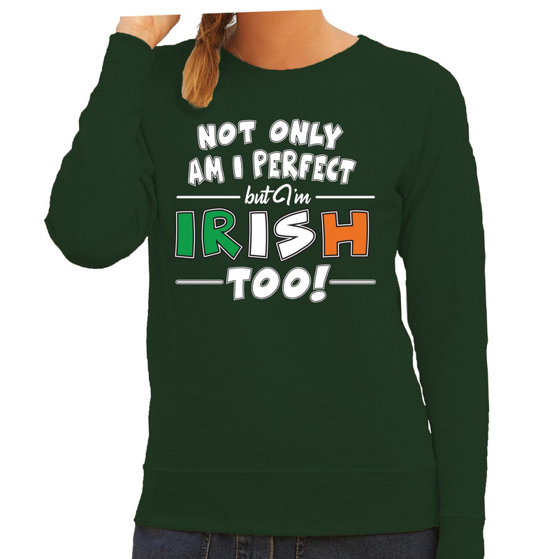 Not only perfect Irish-St. Patricks day sweater groen dames