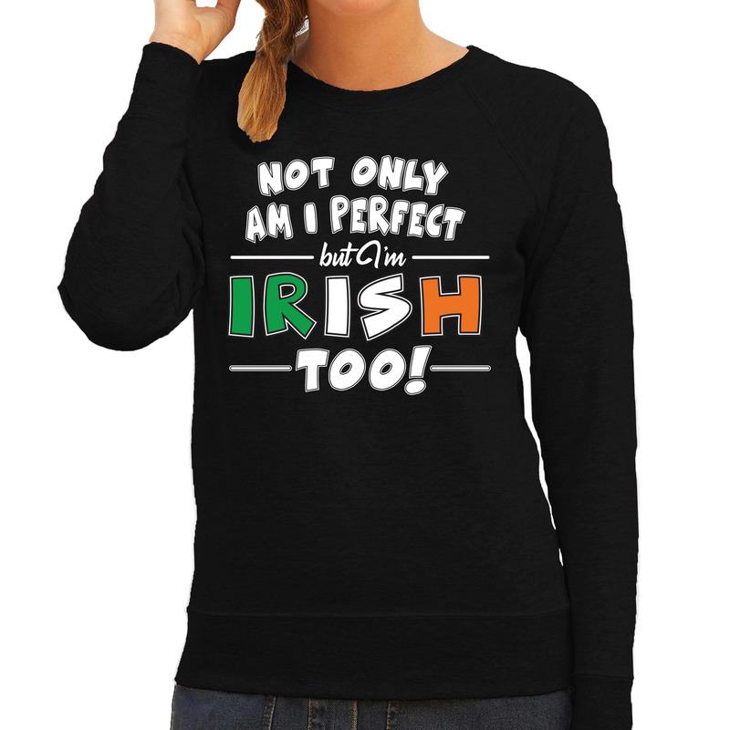 Not only perfect Irish-St. Patricks day sweater zwart dames