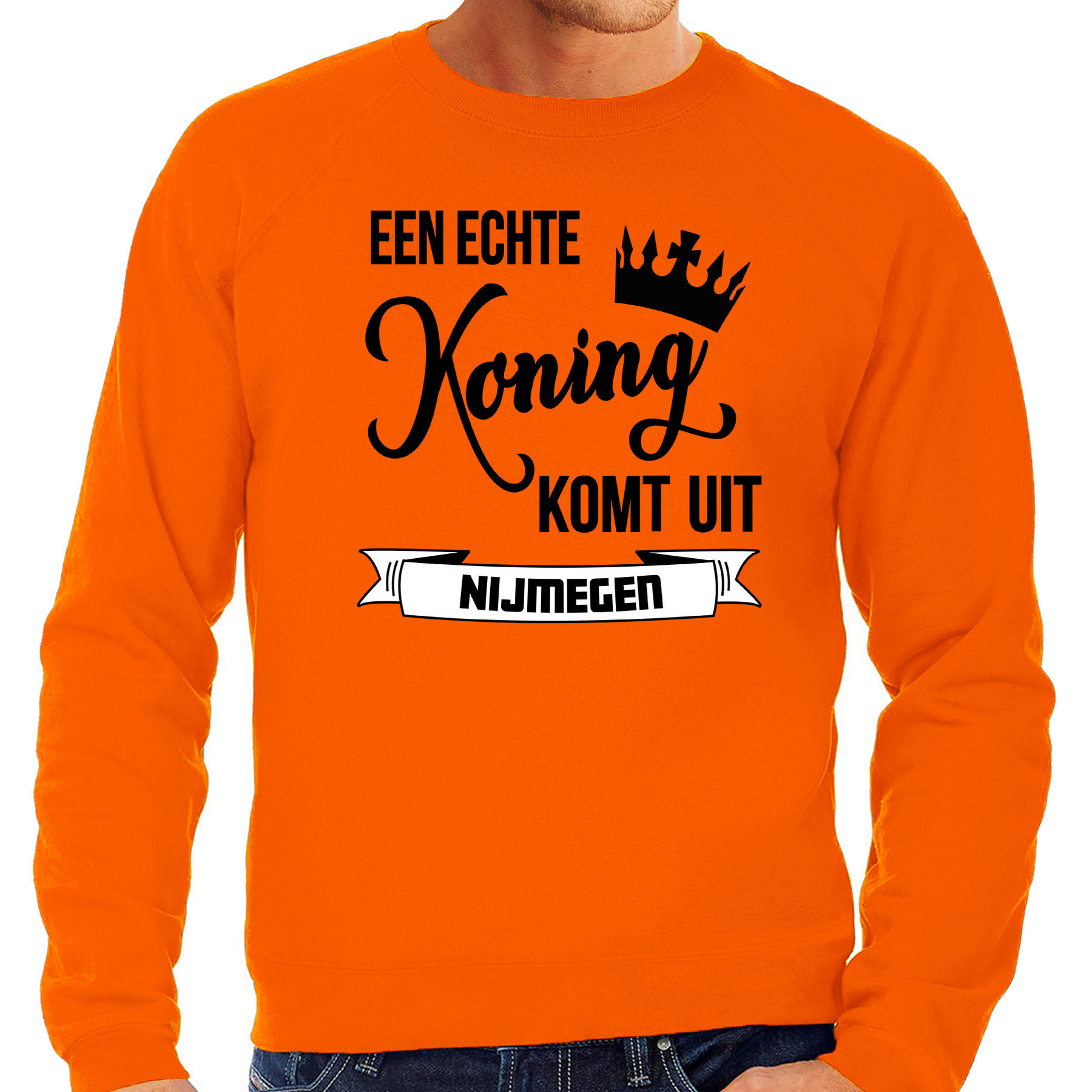 Oranje Koningsdag sweater echte Koning komt uit Nijmegen heren