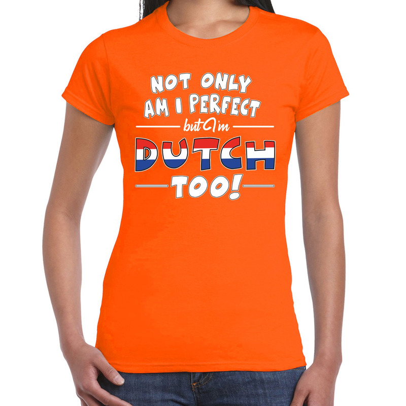 Oranje Not only perfect Dutch-Holland t-shirt voor dames