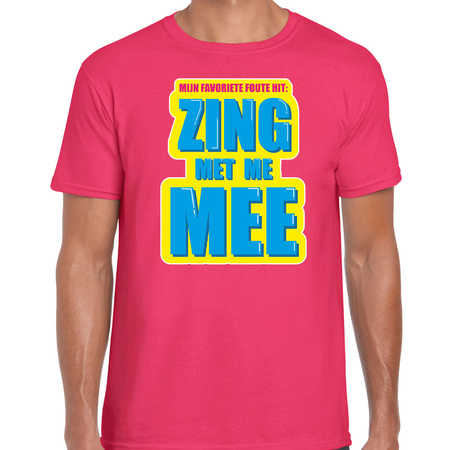 Foute party Zing met me mee verkleed t-shirt roze heren - Foute party hits outfit/ kleding